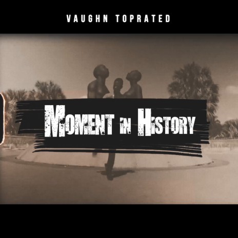 Moment In History | Boomplay Music