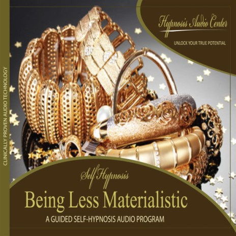 Being Less Materialistic - Guided Self-Hypnosis