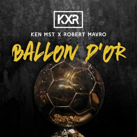 Ballon D'or ft. Ken MST x Robert Mavro | Boomplay Music