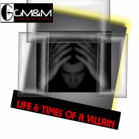 Life and Times of a Villain ft. Villain | Boomplay Music