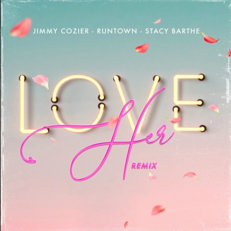 Love Her (Remix) ft. RUNTOWN & STACY BARTHE