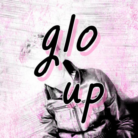 Glo Up | Boomplay Music