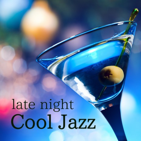 Late Night Cool Jazz | Boomplay Music