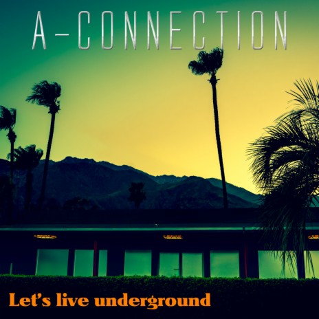 Let's Live Underground | Boomplay Music