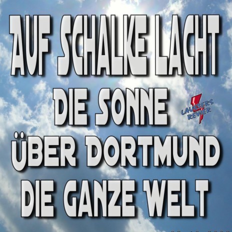 Auf Schalke lacht die Sonne über Dortmund die ganze Welt | Boomplay Music