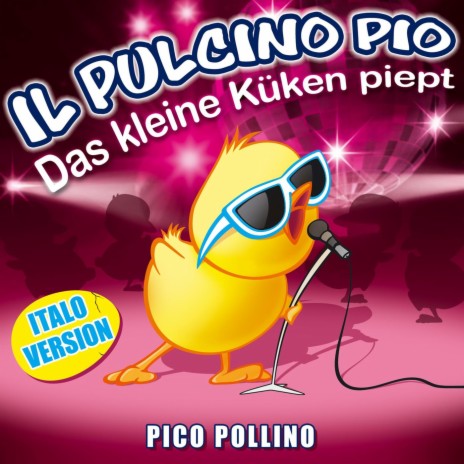 Il Pulcino Pio (Das kleine Küken piept - Italo Version)