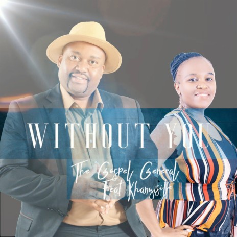 Without You ft. Khanyisile | Boomplay Music