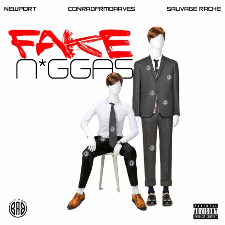 Fake NiggaS ft. CONRADFRMDAAVES & SAUVAGE RACHE | Boomplay Music