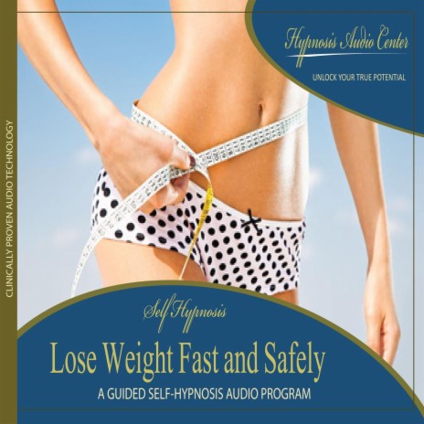 Lose Weight Fast and Safely: Guided Self-Hypnosis