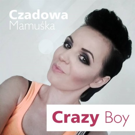 Crazy Boy (Radio Edit) | Boomplay Music