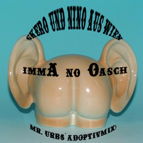 Imma no Oasch (Mr. urbs Adoptivmix) | Boomplay Music