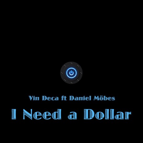 I Need A Dollar(Aloe Blacc Cover) ft. Daniel Möbes | Boomplay Music