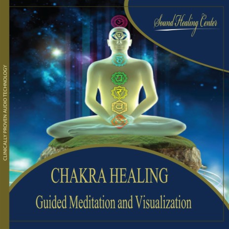 Chakra Healing - Guided Meditation and Visualization