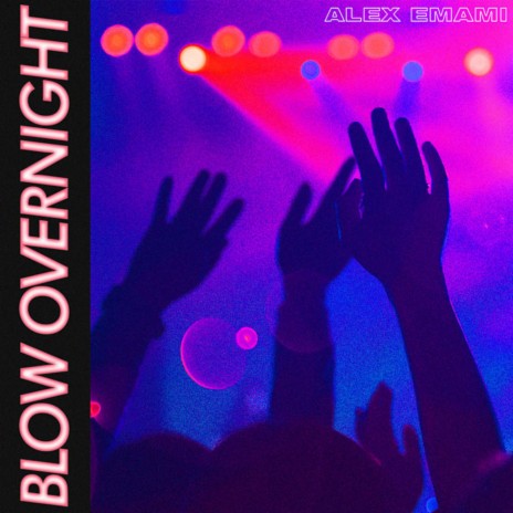 Blow Overnight | Boomplay Music