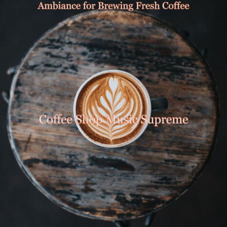 Guitar - Background for Working at Home - Coffee Shop Music Supreme MP3  download | Guitar - Background for Working at Home - Coffee Shop Music  Supreme Lyrics | Boomplay Music