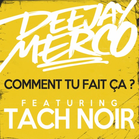 Comment tu fais ça ? ft. Tach Noir | Boomplay Music