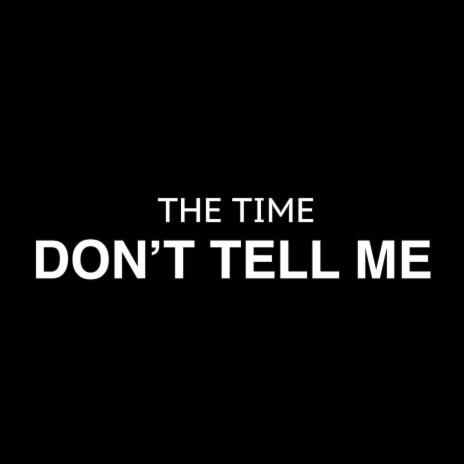 Don't Tell Me | Boomplay Music