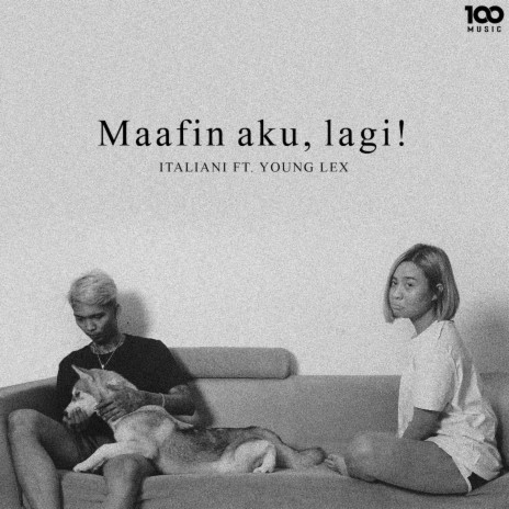 Maafin Aku, Lagi! ft. Young Lex | Boomplay Music