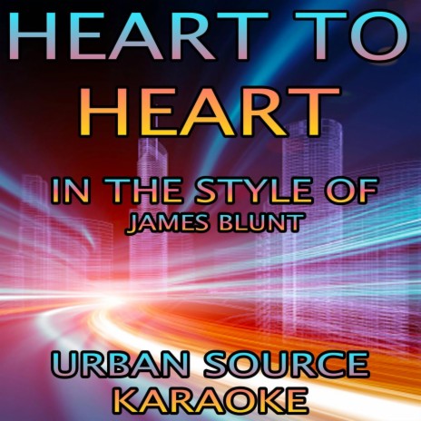 Heart To Heart (In The Style Of James Blunt Performance Karaoke Version) | Boomplay Music