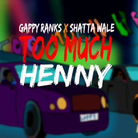 Too Much Henny [Remix] ft. Shatta Wale | Boomplay Music