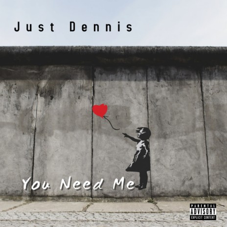 You Need Me | Boomplay Music