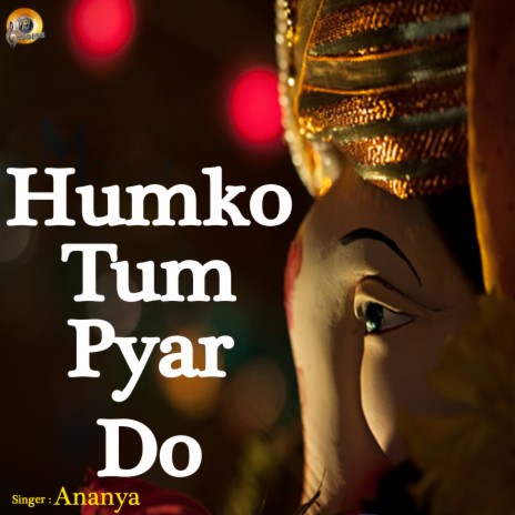 Humko Tum Pyar Do (Ganesh Bhajan) | Boomplay Music