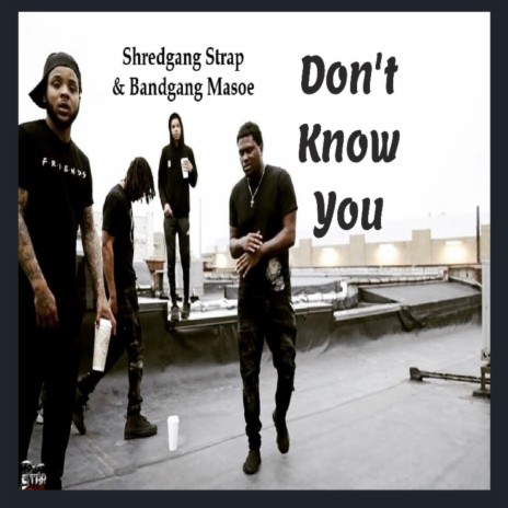 Don't Know You ft. Bandgang Masoe | Boomplay Music