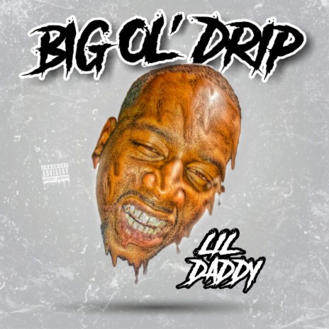 Big Ol' drip | Boomplay Music