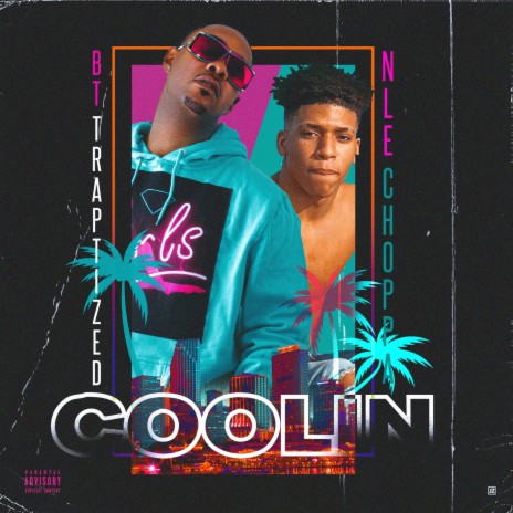 Coolin ft. NLE Choppa | Boomplay Music