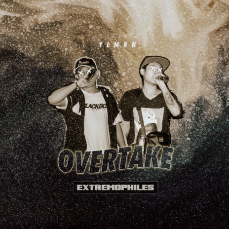 Overtake ft. Extremophiles | Boomplay Music