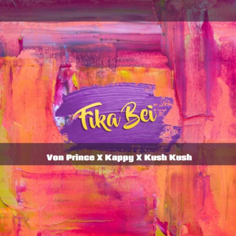Fika Bei ft. Kappy & Kush Kush | Boomplay Music