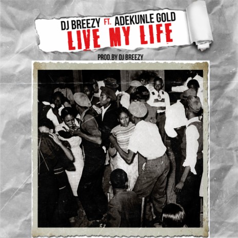 Live My Life ft. Adekunle Gold
