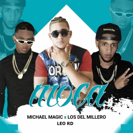 Moca ft. Leo RD & Michael Magic | Boomplay Music