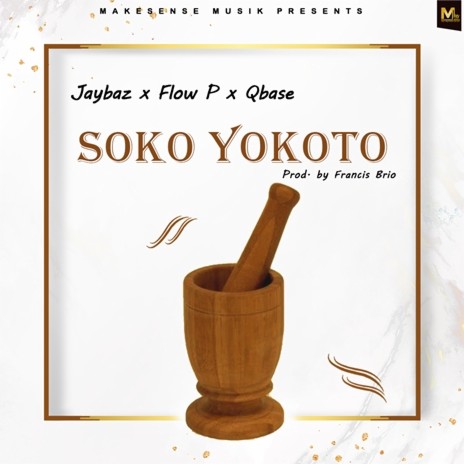 Soko Yokoto ft. Jaybaz, Flow P & Qbase