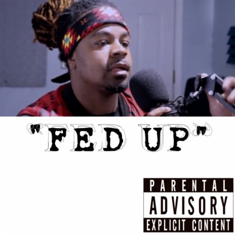 Fed Up | Boomplay Music