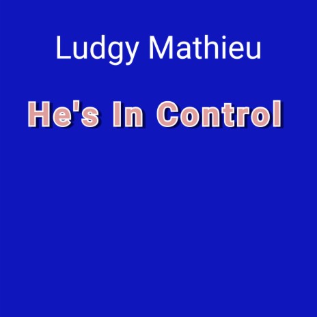 He's In Control | Boomplay Music