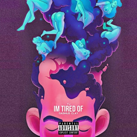 Im Tired Of ft. Dashius Clay | Boomplay Music