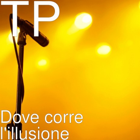 Dove corre l'illusione | Boomplay Music