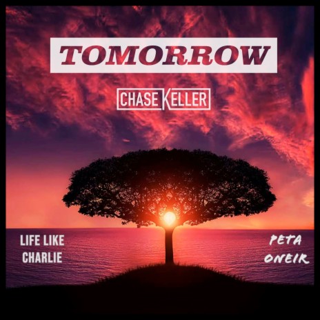 Tomorrow ft. Peta Oneir & Life Like Charlie | Boomplay Music