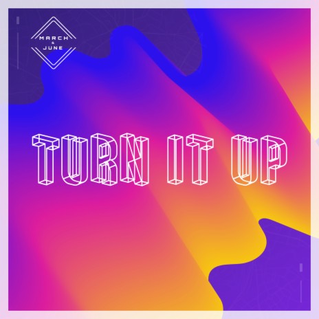 Turn It Up | Boomplay Music