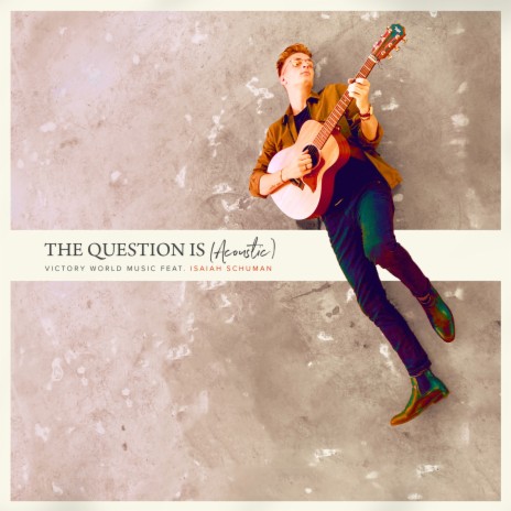 The Question Is (Acoustic) ft. Isaiah Schuman | Boomplay Music