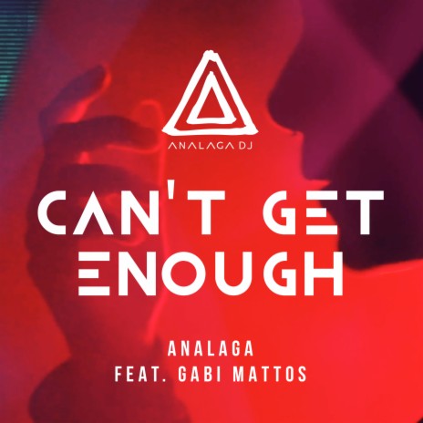 Can't Get Enough ft. Gabi Mattos | Boomplay Music