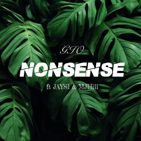 Nonsense ft. Jaysi & Mjhill | Boomplay Music