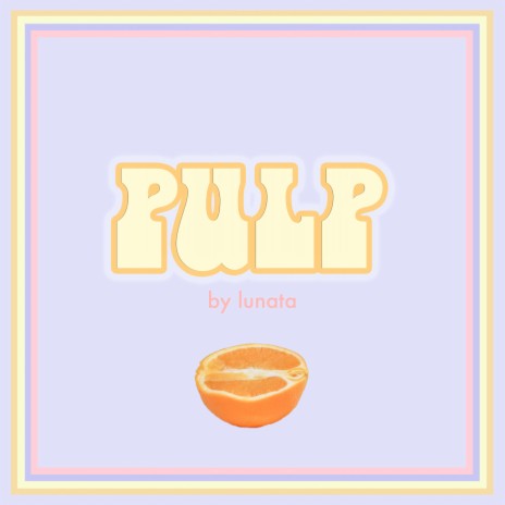 Pulp | Boomplay Music