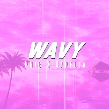 Wavy ft. Puig | Boomplay Music