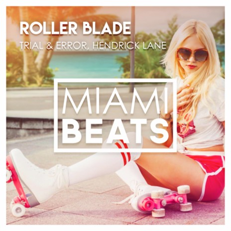 Rollerblade (Original Mix) ft. Hendrick Lane | Boomplay Music