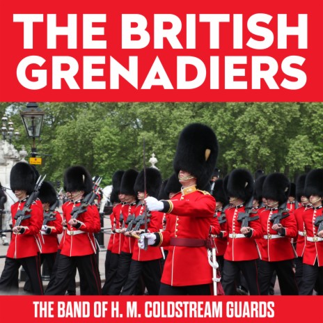 The British Grenadiers ft. TRADITIONAL | Boomplay Music