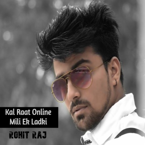 Kal Raat Online Mili Ek Ladki | Boomplay Music