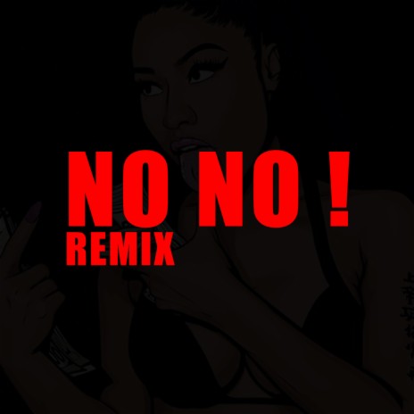 No No ! (Remix) ft. DJ SB | Boomplay Music