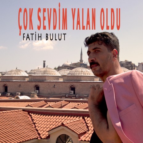 Çok Sevdim Yalan Oldu | Boomplay Music